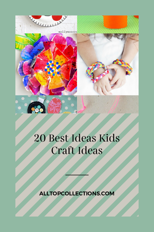 20-best-ideas-kids-craft-ideas-best-collections-ever-home-decor